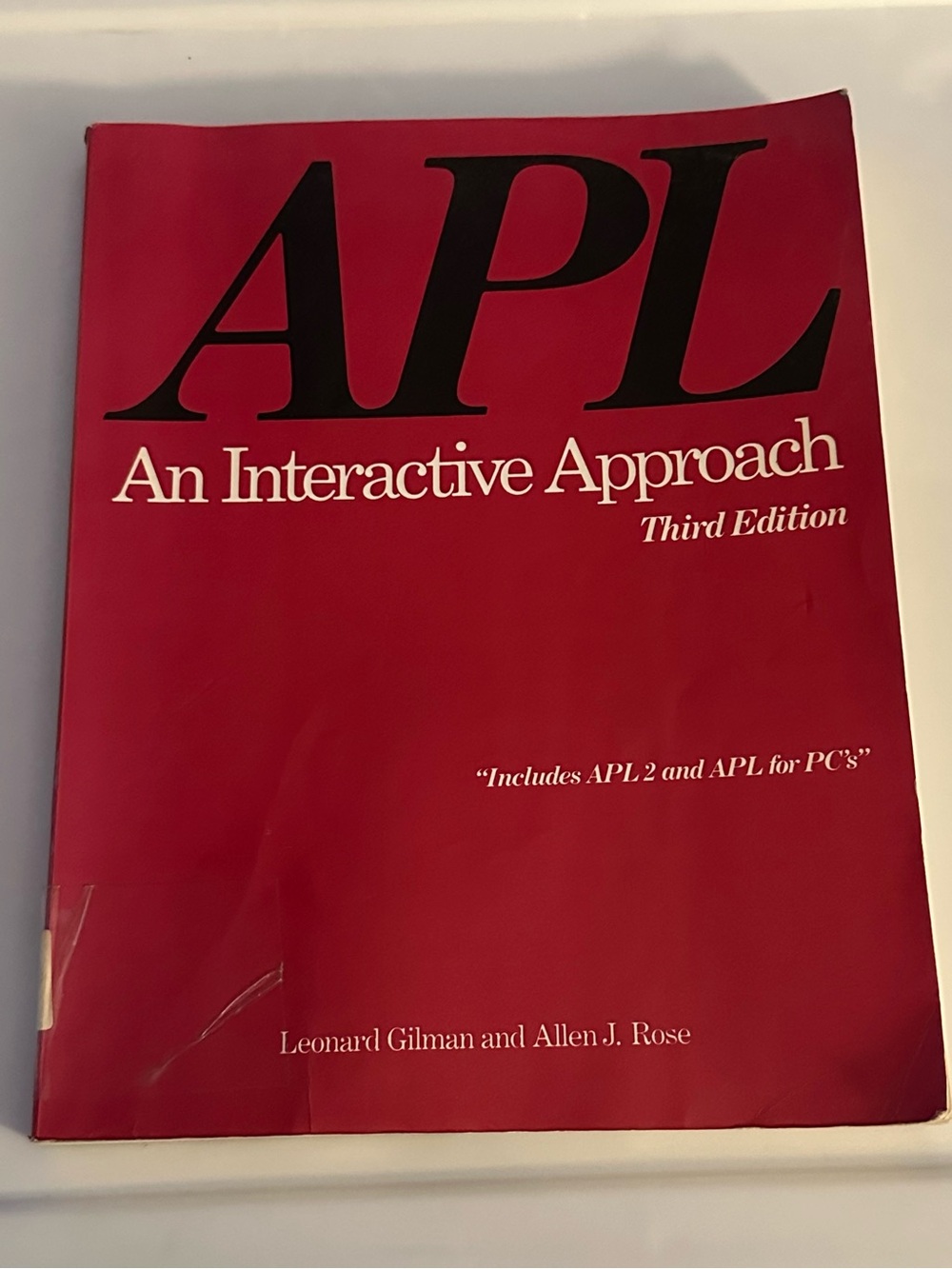 APL An Interactive Approach ** EX LIB ** 3rd edition Gilman 1984 ** POOR FLAWS